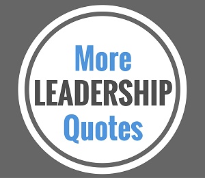 Powerful Quotes For Effective Leadership